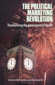 Cover of: The Political Marketing Revolution: Transforming the Government of the UK