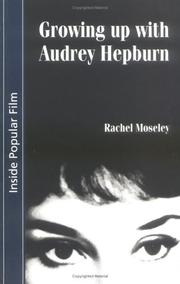 Cover of: Growing up with Audrey Hepburn by Rachel Moseley