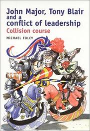Cover of: John Major, Tony Blair and the Conflict of Leadership by Michael Foley