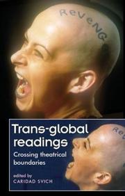 Cover of: Trans-Global Readings: Crossing Theatrical Boundaries (Theatre: Theory-Practice-Performance) | Caridad Svich