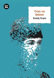 Cover of: Com un llebrer by Roddy Doyle, Ernest Riera Arbussà
