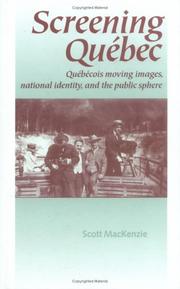 Cover of: Screening Québec: Québécois moving images, national identity, and the public sphere
