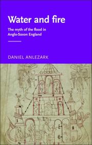 Cover of: Water and Fire: The Myth of the Flood in Anglo-Saxon England (Mancester Medieval Literature)