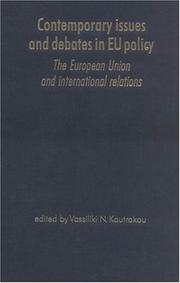 Cover of: Contemporary Issues and Debates in EU Policy by Vassiliki N. Koutrakou