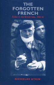 Cover of: The forgotten French: exiles in the British Isles, 1940-44