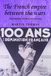 Cover of: The French empire between the wars by Martin Thomas