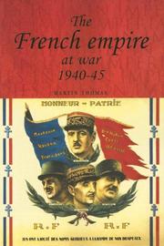 Cover of: The French Empire at War, 1940-1945 (Studies in Imperialism)