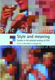 Cover of: Style and Meaning: Studies in the Detailed Analysis of Film