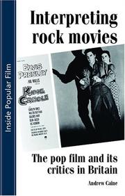 Cover of: Interpreting rock movies by Andrew James Caine