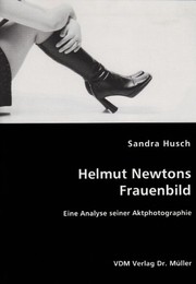 Helmut Newtons Frauenbild by Sandra Husch