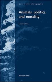 Animals, Politics and Morality by Robert Garner