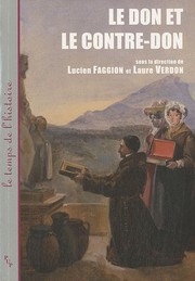Cover of: Le don et le contre-don: usages et ambiguïtés d'un paradigme anthropologique aux époques médiévale et moderne