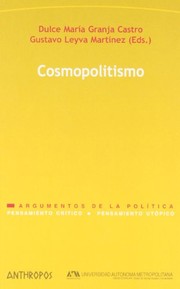 Cover of: Cosmopolitismo by Dulce María Granja Castro, Gustavo Leyva Martínez (eds.) ; James Bohman ... [et al.].