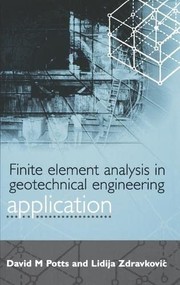 Finite element analysis in geotechnical engineering by David M. Potts