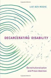 Cover of: Decarcerating Disability: Deinstitutionalization and Prison Abolition