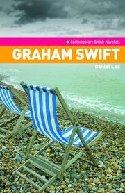 Cover of: Graham Swift (Contemporary British Novelists) by Daniel Lea