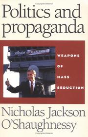 Cover of: Politics and Propaganda by Nicholas J. O'Shaughnessy