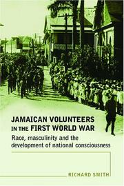 Cover of: Jamaican volunteers in the First World War: race, masculinity and the development of national consciousness