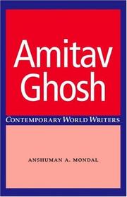 Cover of: Amitav Ghosh (Contemporary World Writers) by Anshuman A. Mondal