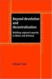 Cover of: Beyond Devolution and Decentralisation: Building Regional Capacity in Wales and Brittany (The Devolution Series)