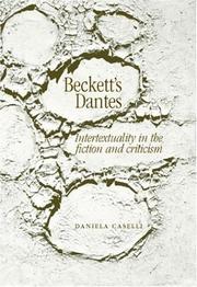 Cover of: Beckett's Dantes: Intertexuality in the Fiction and Criticism