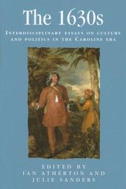 Cover of: The 1630s: Interdisciplinary Essays on Culture and Politics in the Caroline Era (Politics, Culture and Society in Early Modern Britain)