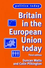 Cover of: Britain in the European Union Today by Duncan Watts, Colin Pilkington