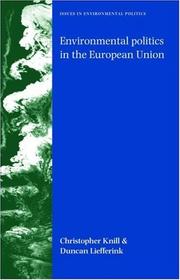 Cover of: Environmental Politics in the European Union by Christoph Knill, Duncan Liefferink
