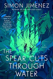 Cover of: The Spear Cuts Through Water by Simon Jimenez