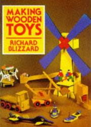 Making wooden toys by Richard E. Blizzard