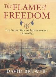 Cover of: The Flame of Freedom: The Greek War of Independence, 1821-1833