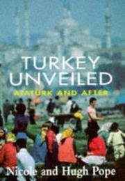 Cover of: Turkey unveiled: Atatürk and after