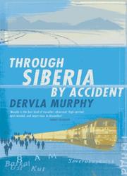 Cover of: Through Siberia by accident by Dervla Murphy
