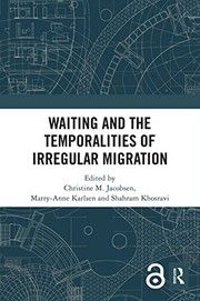 Cover of: Waiting and the Temporalities of Irregular Migration by Christine M. Jacobsen, Marry-Anne Karlsen, Shahram Khosravi