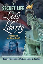 Cover of: Secret Life of Lady Liberty by Robert Hieronimus, Laura E. Cortner