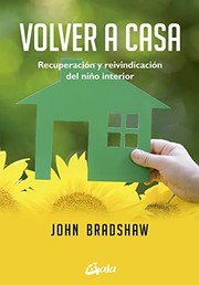 Cover of: Volver a casa by John Bradshaw, Alicia Bellón Santiago