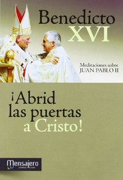 Cover of: ¡Abrid las puertas a Cristo!: Meditaciones sobre Juan Pablo II