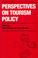 Cover of: Perspectives on Tourism Policy