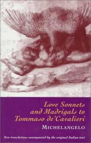 Cover of: Love Sonnets and Madrigals to Tommaso De' Cavalieri by Buonarroti, Michelangelo, Michelangelo Buonarroti