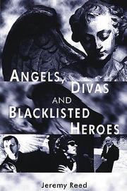 Cover of: Angels, divas, and blacklisted heroes by Jeremy Reed