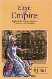 Cover of: Elixir of Empire: the English public schools, ritualism, freemasonry, and imperialism