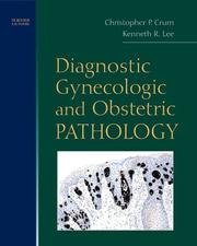 Cover of: Diagnostic Gynecologic and Obstetric Pathology by Christopher P. Crum, Kenneth R. Lee