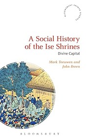 Cover of: A social history of the Ise shrines by Mark Teeuwen