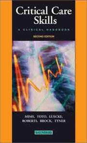 Critical care skills by Barbara Clark Mims, Mary K. Roberts, Tracy Tyner, Jackie Brock, Kathleen Toto, Laura Luecke