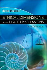 Ethical dimensions in the health professions by Ruth B. Purtilo