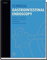 Clinical gastrointestinal endoscopy by Gregory G. Ginsberg, Gregory Ginsberg, Michael Kochman, Ian Norton, Christopher Gostout