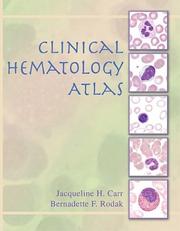 Clinical hematology atlas by Jacqueline H. Carr, Bernadette F. Rodak