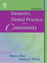Cover of: Dentistry, Dental Practice, and the Community (Denistry Dental Practice & the Community) by Brian A. Burt, Steven A. Eklund