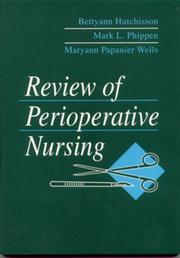 Cover of: Review of Perioperative Nursing by Bettyann Hutchisson, Mark L. Phippen, Maryann Papanier Wells