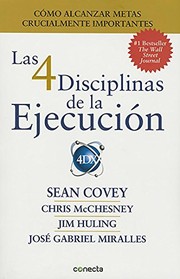 Las 4 Disciplinas de la Ejecución by Sean Covey, Chris McChesney, Jim Huling, José Gabriel Miralles